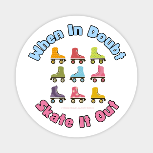 When In Doubt Skate It Out Roller Skating Design Magnet